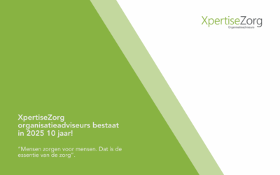 XpertiseZorg organisatieadviseurs bestaat in 2025 10 jaar! 🎉