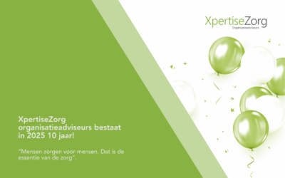 XpertiseZorg organisatieadviseurs bestaat in 2025 10 jaar! 🎉